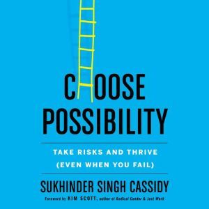 Choose Possibility, Sukhinder Singh Cassidy
