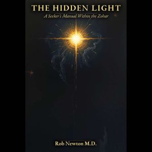 The Hidden Light, Rob Newton M.D.