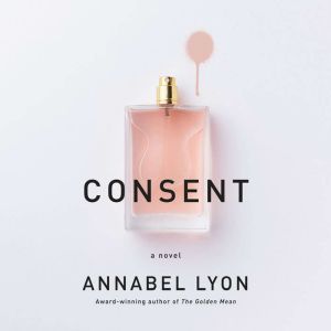 Consent, Annabel Lyon