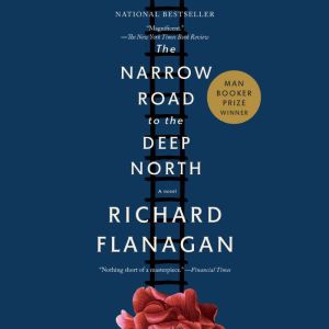 The Narrow Road to the Deep North, Richard Flanagan