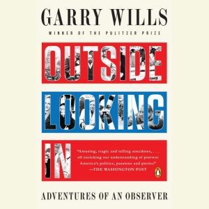 Outside Looking In, Garry Wills