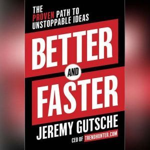 Better and Faster, Jeremy Gutsche