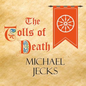The Tolls of Death, Michael Jecks