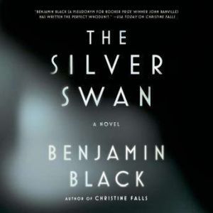 The Silver Swan, Benjamin Black
