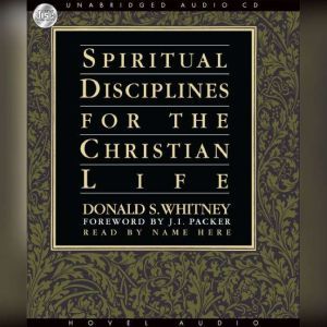 Spiritual Disciplines for the Christi..., Donald S. Whitney