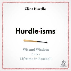 Hurdleisms, Clint Hurdle