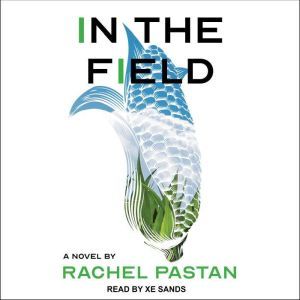 In the Field, Rachel Pastan