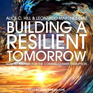 Building a Resilient Tomorrow, Alice C. Hill