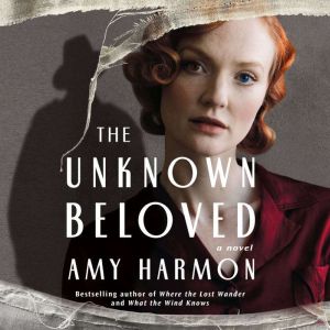 The Unknown Beloved, Amy Harmon