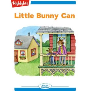 Little Bunny Can, Highlights for Children