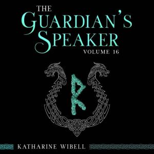 The Guardians Speaker Volume Sixteen..., Katharine Wibell