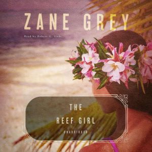 The Reef Girl, Zane Grey