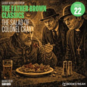 The Salad of Colonel Cray The Father..., G. K. Chesterton