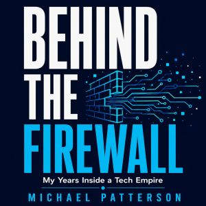 Behind the Firewall, Michael Patterson