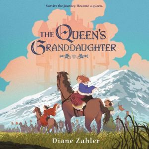 The Queens Granddaughter, Diane Zahler