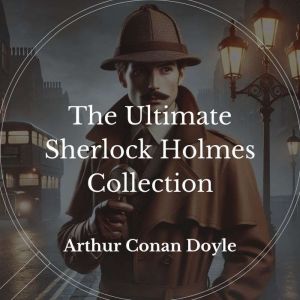 The Ultimate Sherlock Holmes Collection