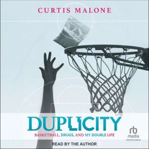 Duplicity: Basketball, Drugs, and My Double Life