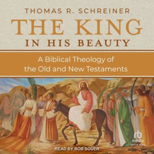The King in His Beauty, Thomas R. Schreiner