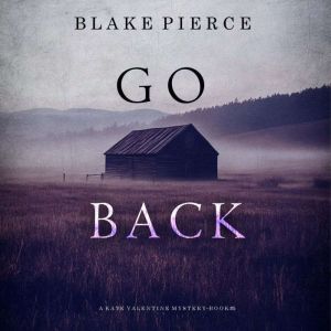Go Back A Kate Valentine FBI Suspens..., Blake Pierce