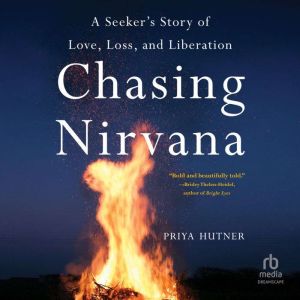 Chasing Nirvana, Priya Hutner