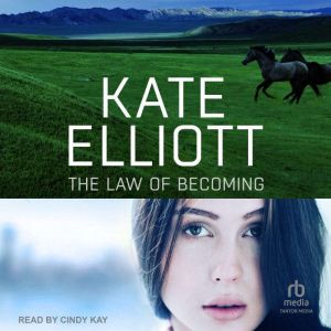 The Law of Becoming, Kate Elliott