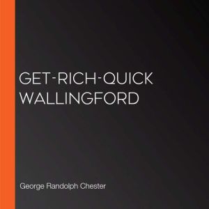 Get-Rich-Quick Wallingford