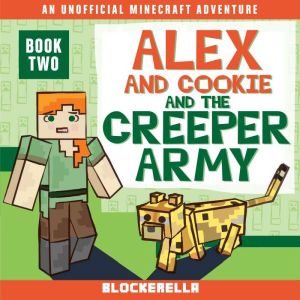 Alex and Cookie and the Creeper Army, Blockerella