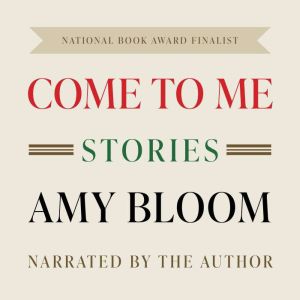 Come to Me: Stories