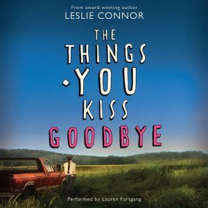 The Things You Kiss Goodbye, Leslie Connor