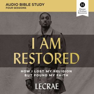 I Am Restored Audio Bible Studies, Lecrae Moore