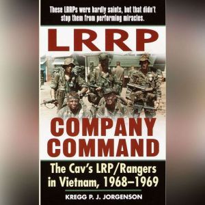 LRRP Company Command, Kregg P. Jorgenson