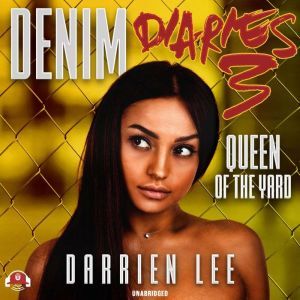 Denim Diaries 3: Queen of the Yard, Darrien Lee