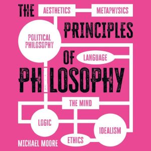 The Principles of Philosophy, Michael Moore