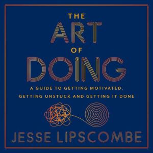 The Art of Doing, Jesse Lipscombe