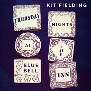 Thursday Nights at the Bluebell Inn, Kit Fielding