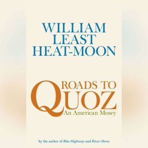 Roads to Quoz: An American Mosey, William Least Heat-Moon