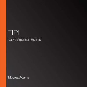 Tipi, Mccrea Adams