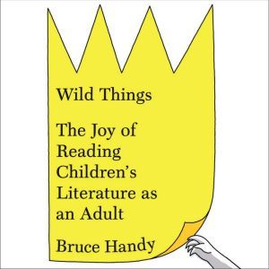 Wild Things, Bruce Handy