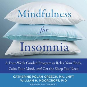 Mindfulness for Insomnia, Catherine Polan Orzech