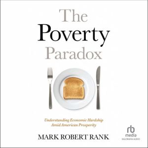 The Poverty Paradox, Mark Robert Rank