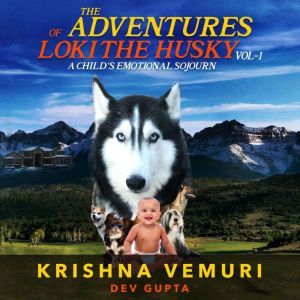 Adventures of Loki  The Husky  Vol 1..., Krishna Vemuri