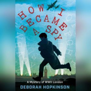 How I Became a Spy, Deborah Hopkinson