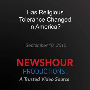 Has Religious Tolerance Changed in Am..., PBS NewsHour