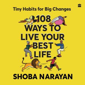 108 Ways To Live Your Best Life, Shoba Narayan