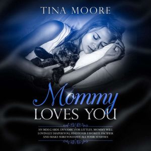 Mommy Loves You, Tina Moore