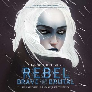 Rebel, Brave and Brutal, Shannon Dittemore