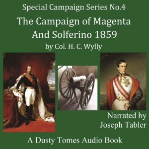 The Campaign of Magenta and Solferino..., Colonel H. C. Wylly