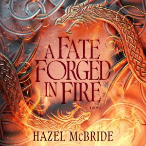 A Fate Forged In Fire, Hazel McBride