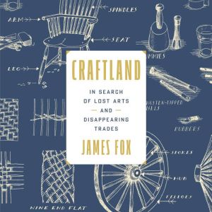 Craftland: In Search of Lost Arts and Disappearing Trades