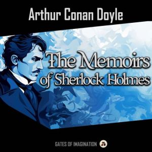 The Memoirs of Sherlock Holmes, Arthur Conan Doyle